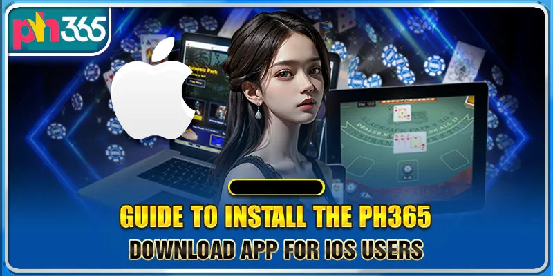 Owner's manual for installing the Ph365 Casino App for IOS users